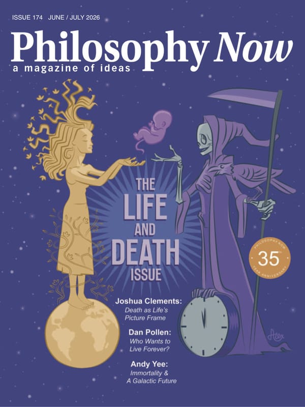 《Philosophy Now》第 174 期:生与死——从反生育主义到宇宙永生