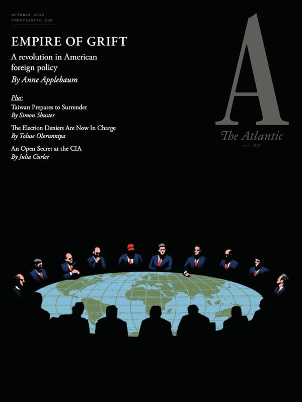 《The Atlantic》2026 年 10 月号:寻租帝国与地缘变局